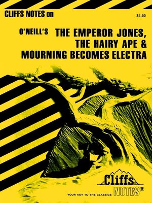 cover image of CliffsNotes The Emperor Jones, The Hairy Ape & Mourning Becomes Electra